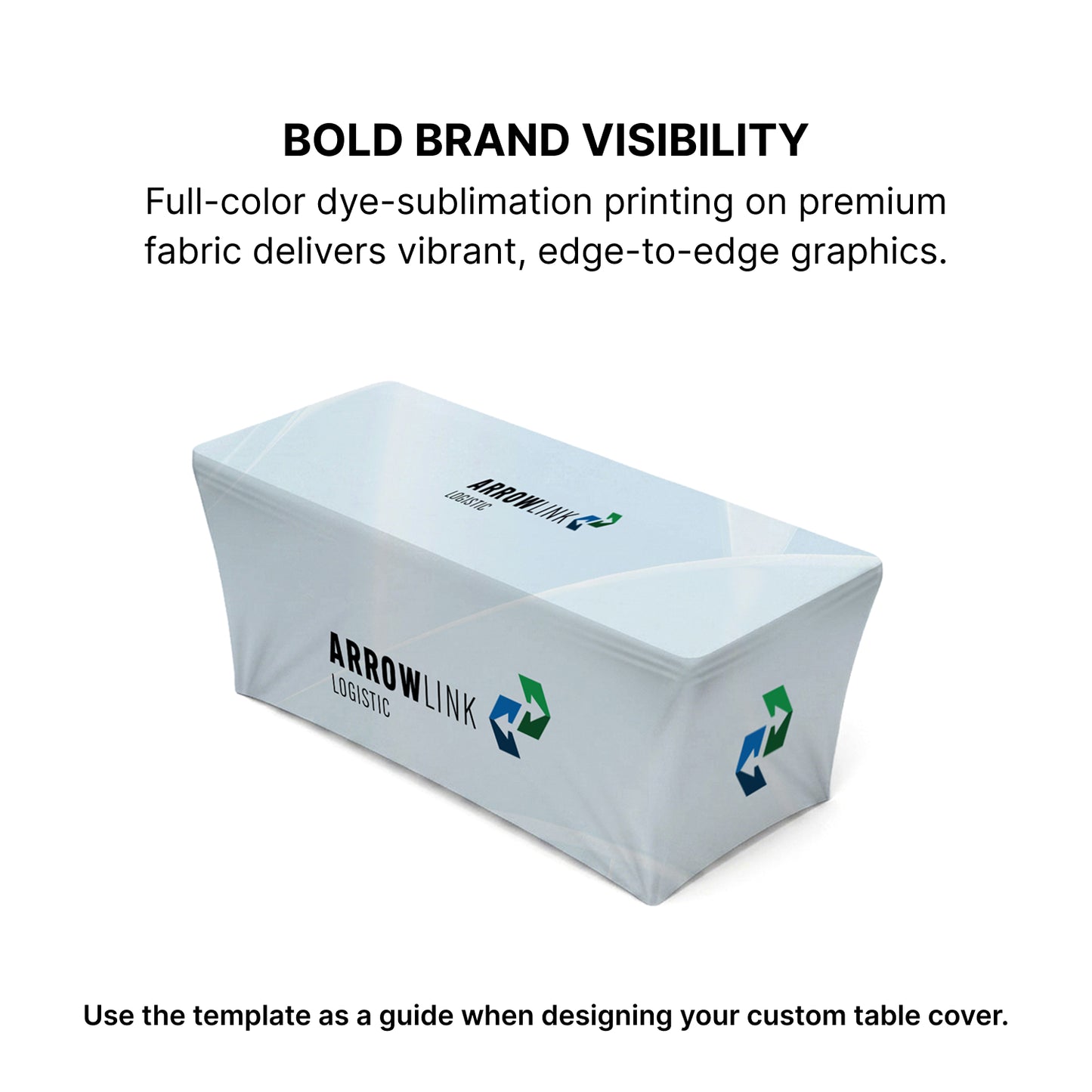 GoVizly Displays 8ft custom logo stretch fitted table for retails, events and trade shows. Full color dye-sub printing on the front, top and sides. Featuring wrinkle-resistant fabric that is also washable. Free layout and proof, free saver shipping. Fast turnaround and nationwide shipping